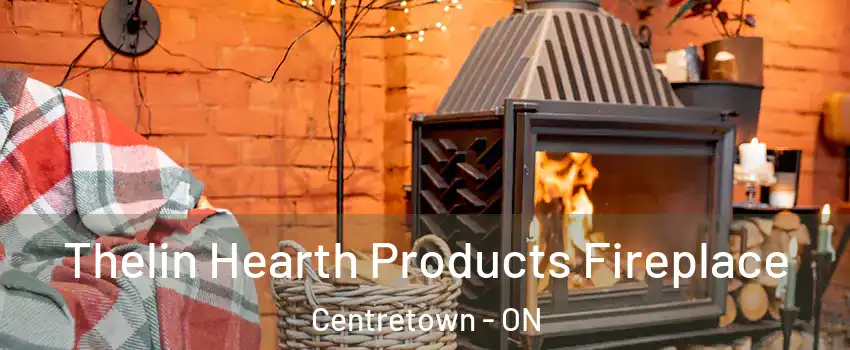 Thelin Hearth Products Fireplace Centretown - ON