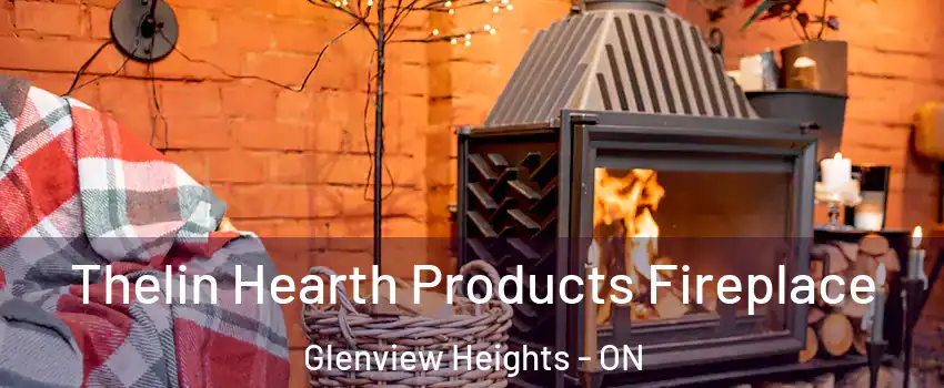  Thelin Hearth Products Fireplace Glenview Heights - ON