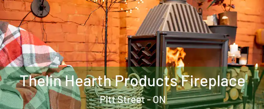  Thelin Hearth Products Fireplace Pitt Street - ON