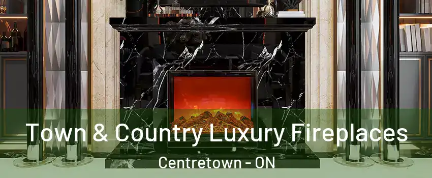  Town & Country Luxury Fireplaces Centretown - ON