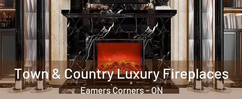  Town & Country Luxury Fireplaces Eamers Corners - ON