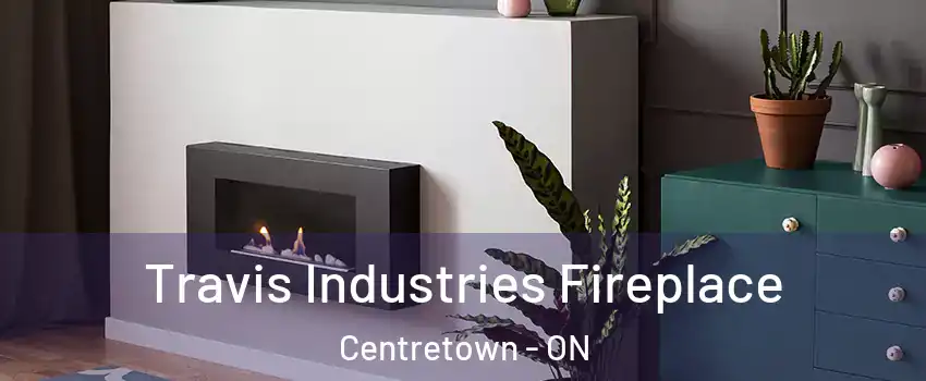  Travis Industries Fireplace Centretown - ON