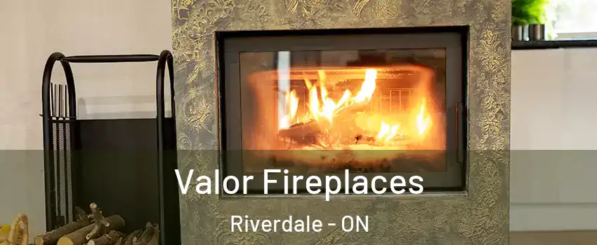  Valor Fireplaces Riverdale - ON