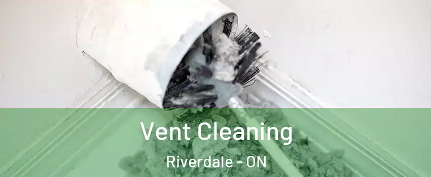  Vent Cleaning Riverdale - ON