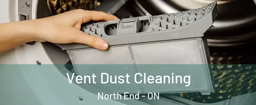  Vent Dust Cleaning North End - ON