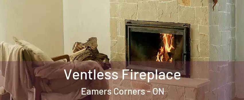  Ventless Fireplace Eamers Corners - ON