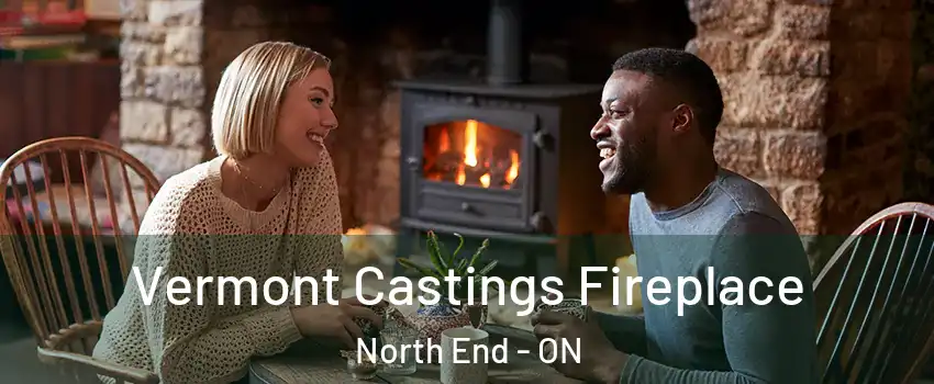  Vermont Castings Fireplace North End - ON