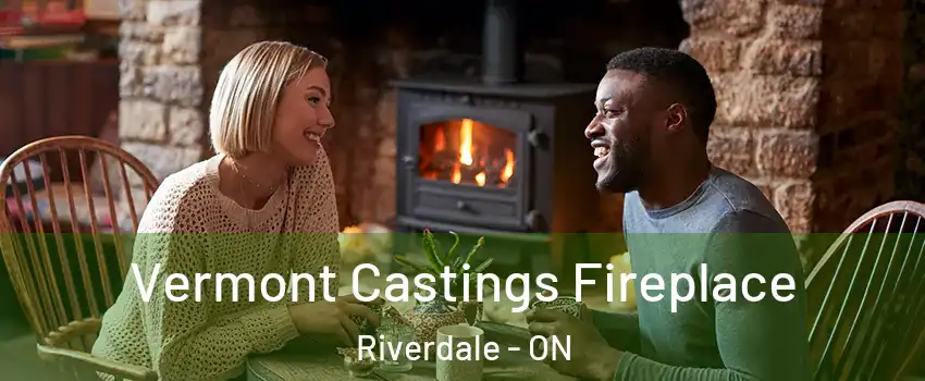  Vermont Castings Fireplace Riverdale - ON