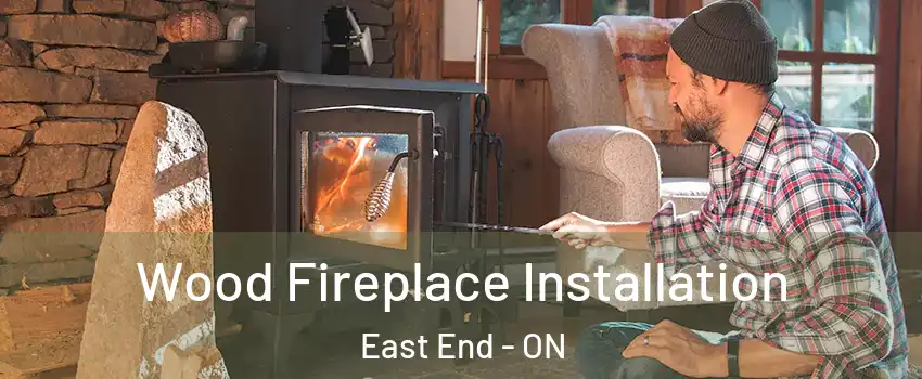  Wood Fireplace Installation East End - ON