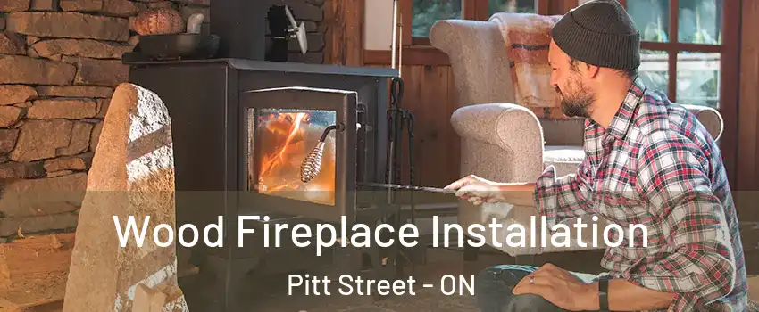  Wood Fireplace Installation Pitt Street - ON