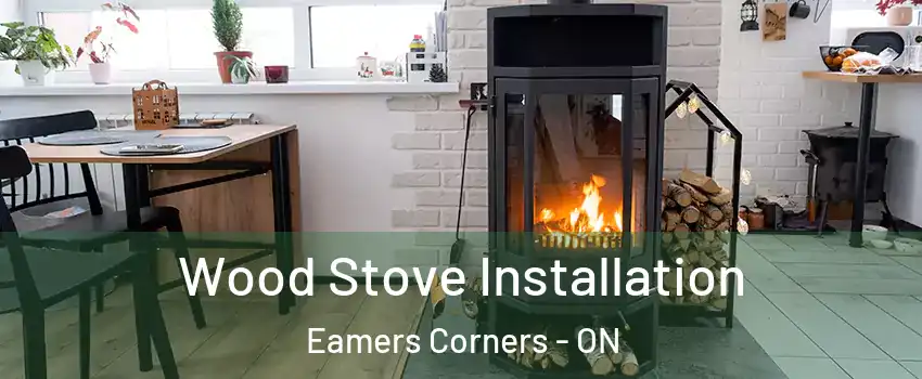  Wood Stove Installation Eamers Corners - ON